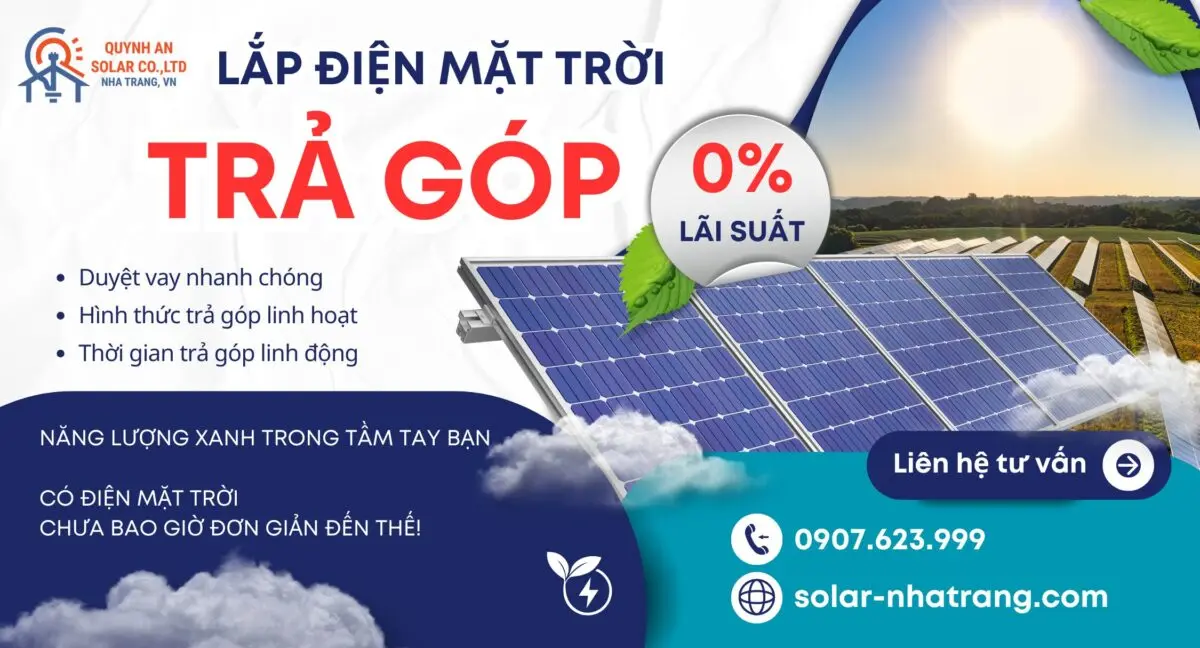 Công ty TNHH Quỳnh An Solar - Lắp đặt điện mặt trời Nha Trang Khánh Hoà 9 Thanh toán trả góp khi lắp đặt trọn gói hệ thống điện mặt trời