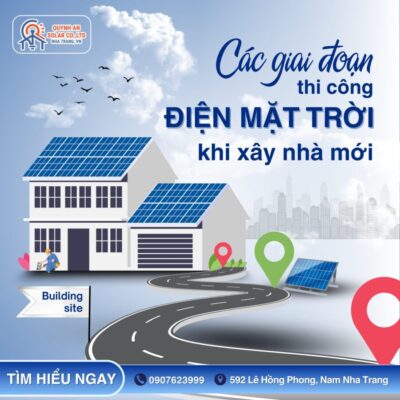 Các giai đoạn thi công Điện mặt trời khi xây nhà mới